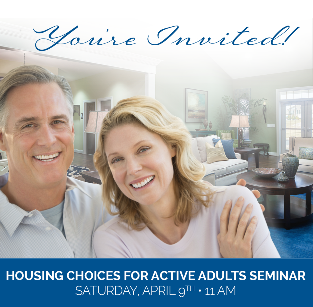 Housing Choices for Active Adults Seminar April 9th! Judd Builders